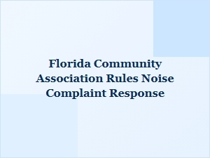Florida Community Association Noise Complaint Response Guidelines