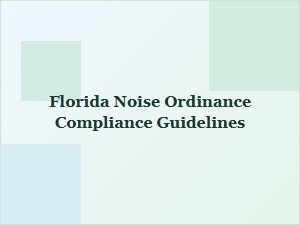 Florida Noise Ordinance Compliance Guidelines