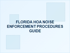 Florida Hoa Noise Enforcement Procedures Guide