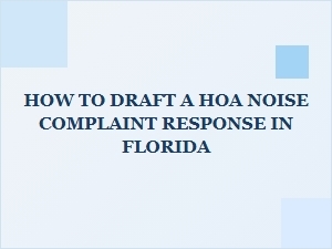How to Draft a Hoa Noise Complaint Response in Florida
