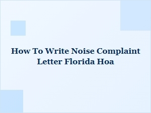 How to Write Noise Complaint Letter Florida Hoa