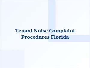 Tenant Noise Complaint Procedures in Florida